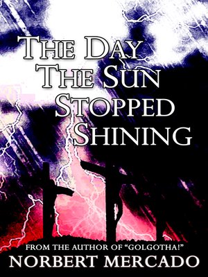 cover image of The Day the Sun Stopped Shining